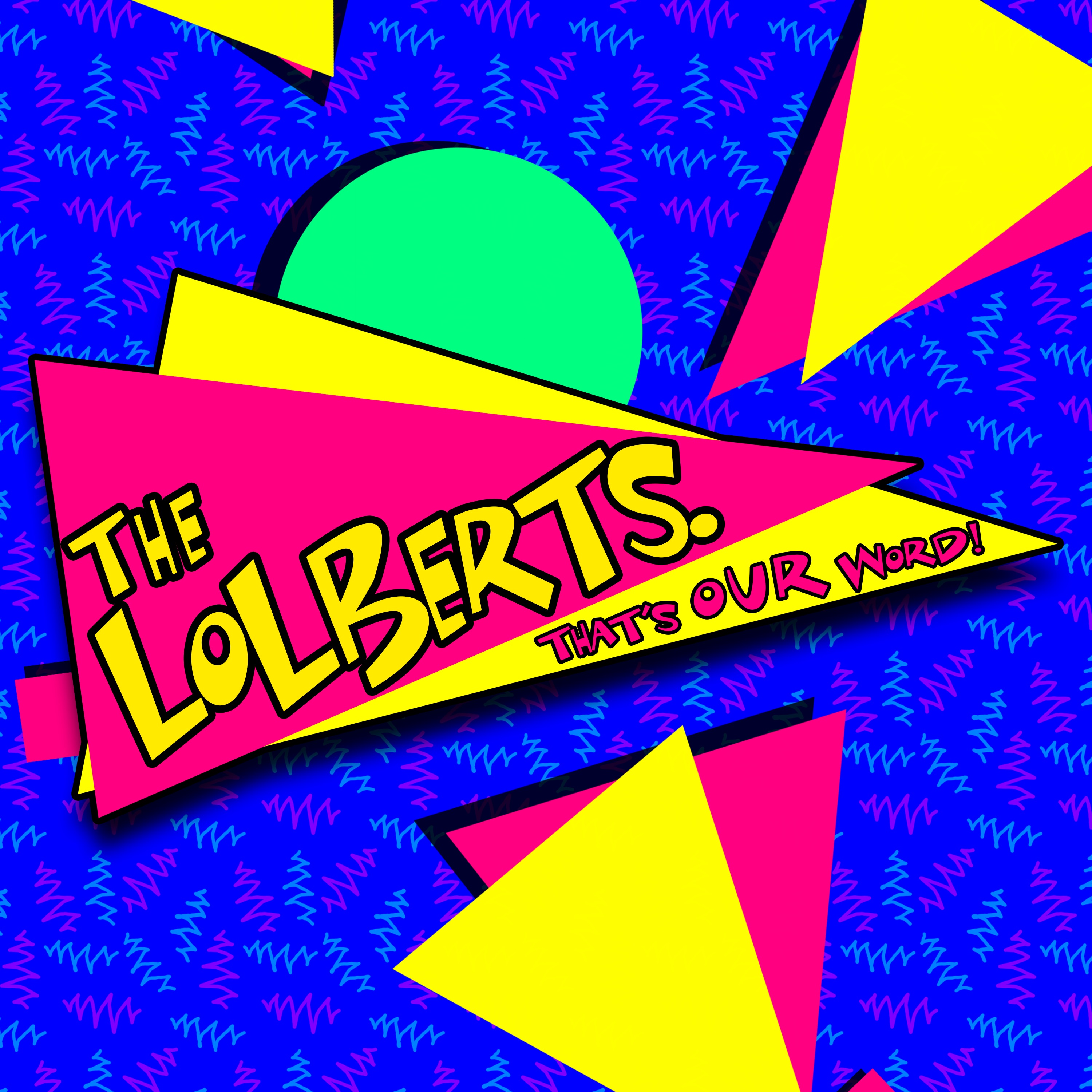 The Lolberts